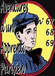 Arnould Galopin - Aventures d'un Apprenti Parisien épisodes 67 à 69