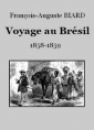 François auguste Biard: Voyage au Brésil