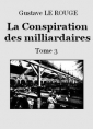 Gustave Le Rouge: La Conspiration des milliardaires – Tome 3 