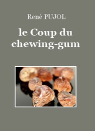 René Pujol - Le Coup du chewing-gum