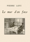 Pierre Loti: Le Mur d'en face