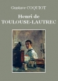 Gustave Coquiot: Henri de Toulouse-Lautrec