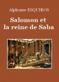 Alphonse Esquiros: Salomon et la reine de Saba
