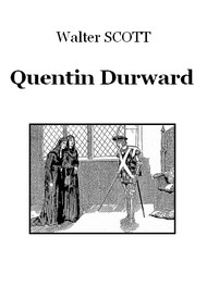 Walter Scott - Quentin Durward