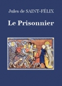 Jules de Saint-Félix: Le Prisonnier