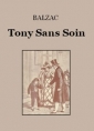 honoré de balzac: Tony Sans Soin