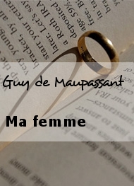 Illustration: Ma femme - Guy de Maupassant