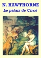 Nathaniel Hawthorne: Le Palais de Circé