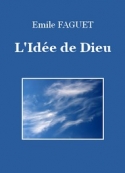 Emile Faguet: L'Idée de Dieu