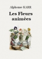 Livre audio: Alphonse Karr - Les Fleurs animées