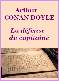 Arthur Conan Doyle - La défense du capitaine 