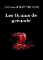 Livre audio: Nathaniel Hawthorne - Les Grains de grenade