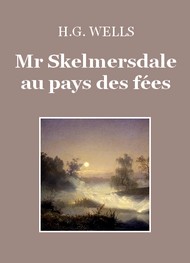 Illustration: Mr Skelmersdale au pays des fées - Herbert George Wells