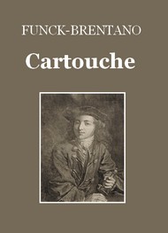 Illustration: Un chef de brigands - Cartouche - Frantz Funck Brentano