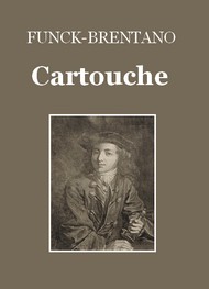 Illustration: Un chef de brigands -  Cartouche - Frantz Funck Brentano