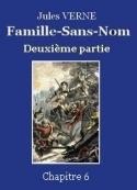 Jules Verne: Famille-Sans-Nom - Deuxième partie – Chapitre 06
