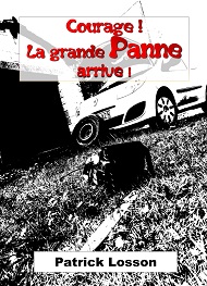 Illustration: Courage ! La Grande Panne arrive ! - Patrick Losson