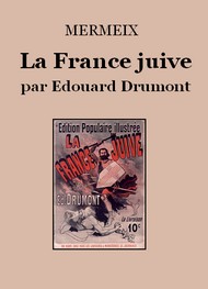 Mermeix - La France juive par Edouard Drumont