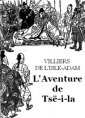 Auguste de Villiers de L'Isle-Adam: L'Aventure de Tsë-i-la
