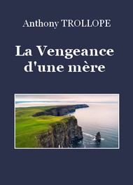 Anthony Trollope - La Vengeance d'une mère