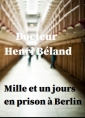 Livre audio: Henry Béland - Mille et un jours en prison à Berlin