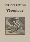 George Warwick Deeping: Véronique