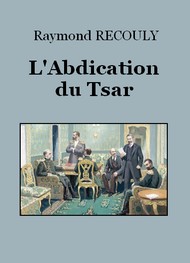 Illustration: L'Abdication du Tsar - Raymond Recouly