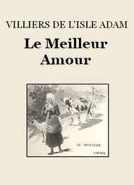 Illustration: Le Meilleur Amour - Auguste de Villiers de L'Isle-Adam
