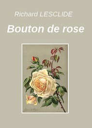 Richard Lesclide - Bouton de rose