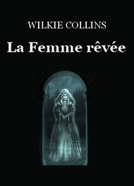 Illustration: La Femme rêvée - Wilkie Collins