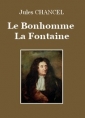 Jules Chancel: Le Bonhomme la Fontaine