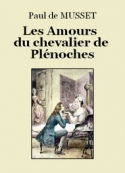 Paul de Musset: Les Amours du chevalier de Plénoches