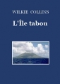Wilkie Collins: L'Ile Tabou