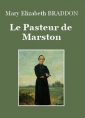 Mary Elizabeth Braddon: Le pasteur de Marston