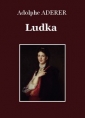 Adolphe Aderer: Ludka