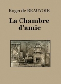 Roger de Beauvoir: La Chambre d'amie