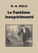 Herbert George Wells: Le Fantôme inexpérimenté