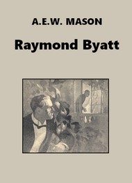 A.e.w. Mason  - Raymond Byatt