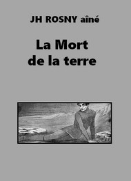 Illustration: La Mort de la terre (version 2) - J.h. Rosny aîné