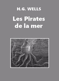 Herbert George Wells - Les Pirates de la mer