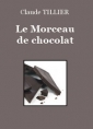 Claude Tillier: Le Morceau de chocolat