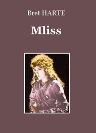 Bret Harte - Mliss