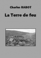 Charles Rabot: La Terre de feu