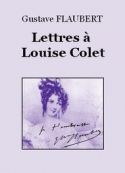 Gustave Flaubert: Lettres à Louise Colet