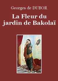 Illustration: La Fleur du jardin de Bakolaï - Georges de Dubor