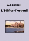 Jack London: L'Edifice d'orgueil