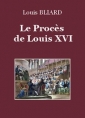 Pierre Bliard: Le Procès de louis XVI