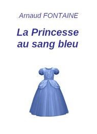 Arnaud Fontaine - La Princesse au sang bleu