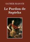 Léopold von Sacher-Masoch: Le Pardon de Sapieha