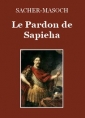 Léopold von Sacher-Masoch: Le Pardon de Sapieha